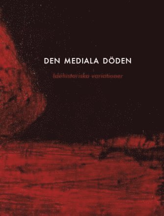 Den mediala döden : idéhistoriska variationer, Häftad