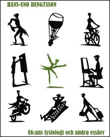 Hans-Uno Bengtsson - E6:ans fysiologi och andra essäer, Inbunden