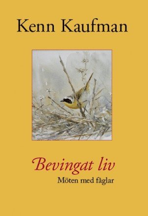 Kenn Kaufman - Bevingat liv, Inbunden