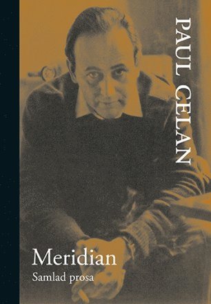 Paul Celan - Meridian : samlad prosa, Inbunden