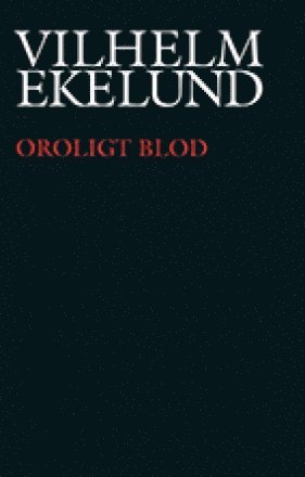 Vilhelm Ekelund - Oroligt blod, Häftad