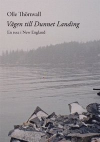 bokomslag Vägen till Dunnet Landing : en resa i New England