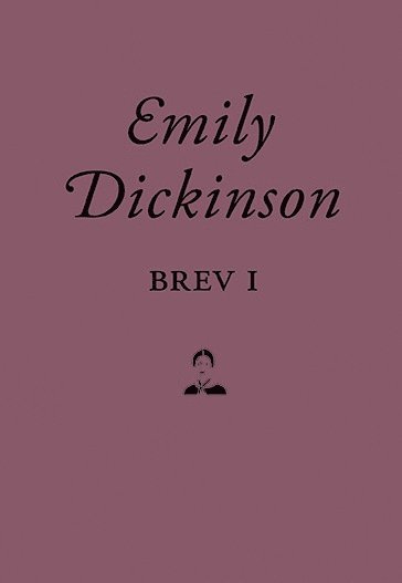 Emily Dickinson - Brev I, Inbunden