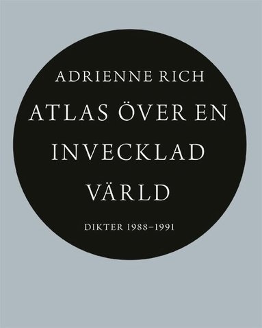Adrienne Rich - Atlas över en invecklad värld : dikter 1988-1991, Häftad