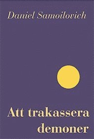 Daniel Samoilovich - Att trakassera demoner : (Tien Mais anteckningsböcker), Häftad