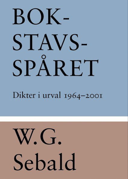 W. G. Sebald - Bokstavsspåret : dikter i urval 1964-2001, Häftad