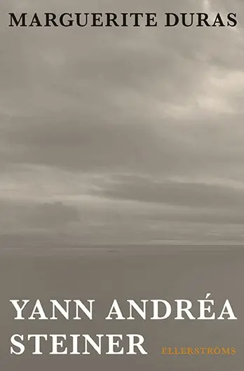 Marguerite Duras - Yann Andréa Steiner, Inbunden. Tillgänglighet: Lägg i varukorg