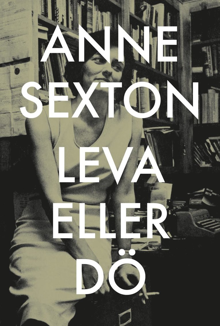 Anne Sexton - Leva eller dö, Häftad