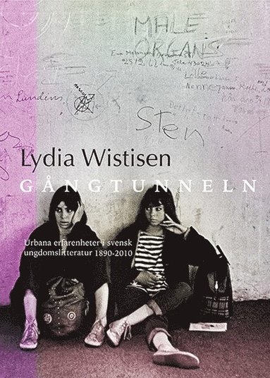 bokomslag Gångtunneln : urbana erfarenheter i svensk ungdomslitteratur 1890-2010