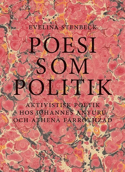 Poesi som politik : aktivistisk poetik hos Johannes Anyuru och Athena Farrokhzad 1