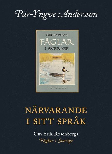 bokomslag Närvarande i sitt språk : om Erik Rosenbergs fåglar i Sverige