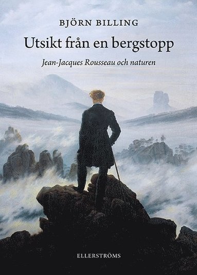 bokomslag Utsikt från en bergstopp : Jean-Jacques Rousseau och naturen