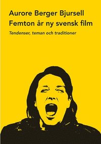 bokomslag Femton år ny svensk film : tendenser, teman och traditioner
