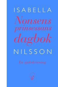 bokomslag Nonsensprinsessans dagbok : en sjukskrivning