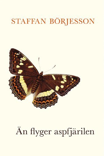 Än flyger aspfjärilen : om fjärilar och samlande 1