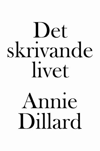 Annie Dillard - Det skrivande livet, Häftad