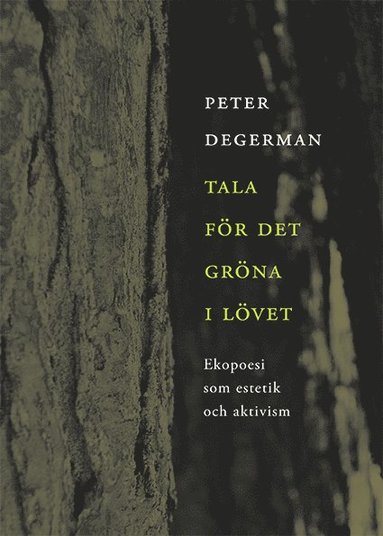 bokomslag Tala för det gröna i lövet : ekopoesi som estetik och aktivism