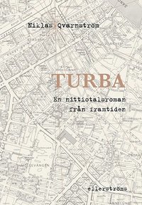 bokomslag Turba : en nittiotalsroman från framtiden