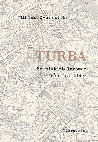 Turba : en nittiotalsroman från framtiden 1