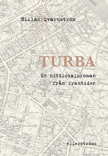 Turba : en nittiotalsroman från framtiden