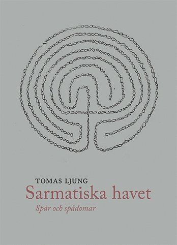 Sarmatiska havet : spår och spådomar