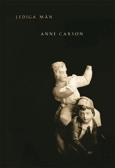 Anne Carson - Lediga män, Häftad