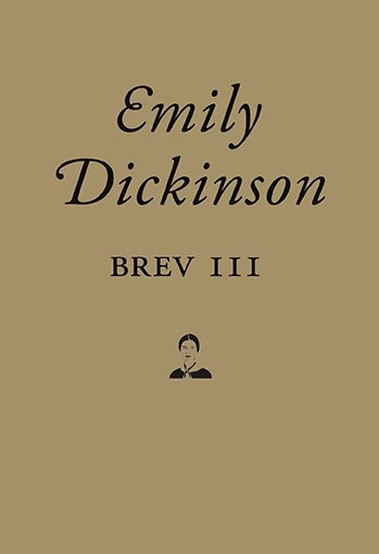 Emily Dickinson - Brev III, Inbunden