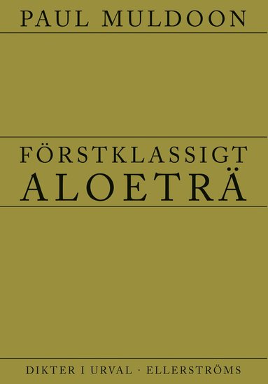 Paul Muldoon - Förstklassigt aloeträ, Häftad