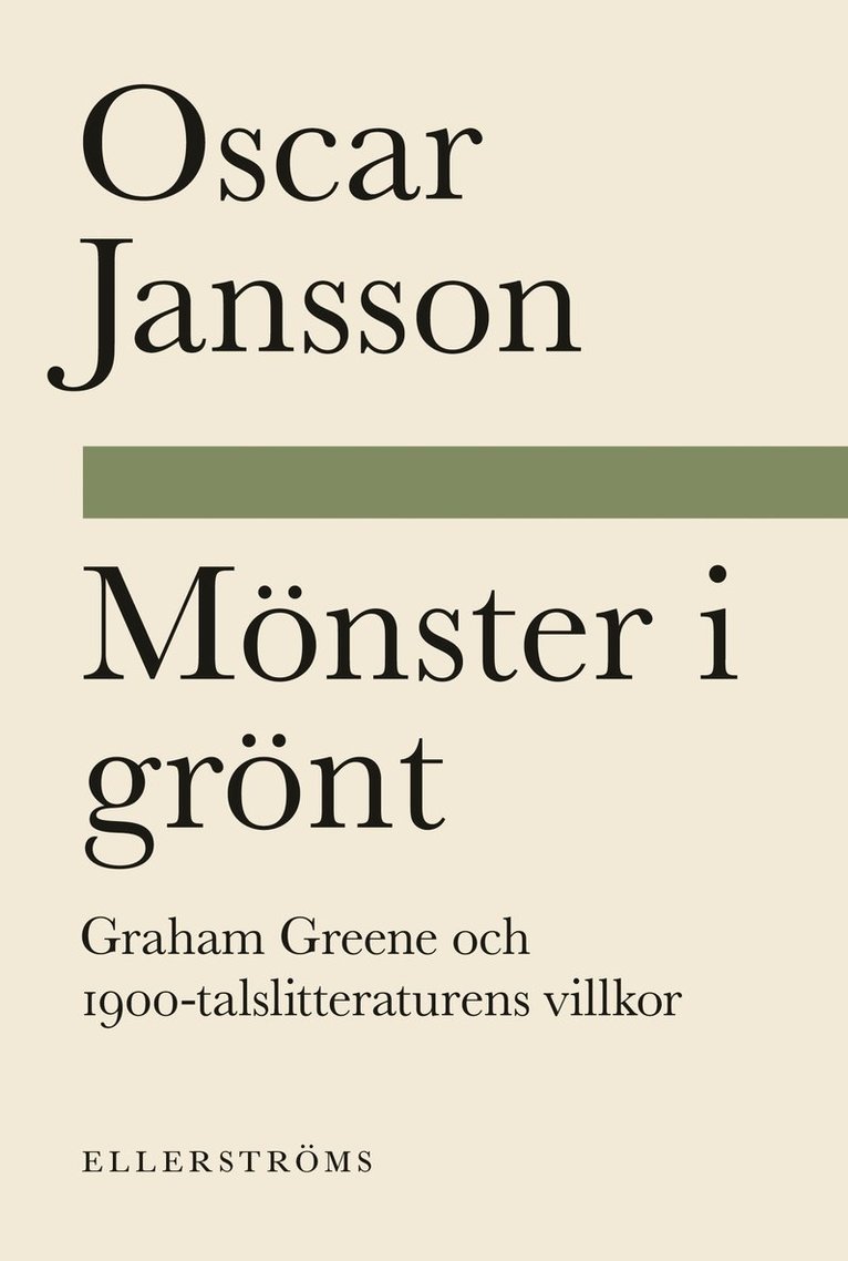 Mönster i grönt. Graham Greene och 1900-talslitteraturens villkor 1