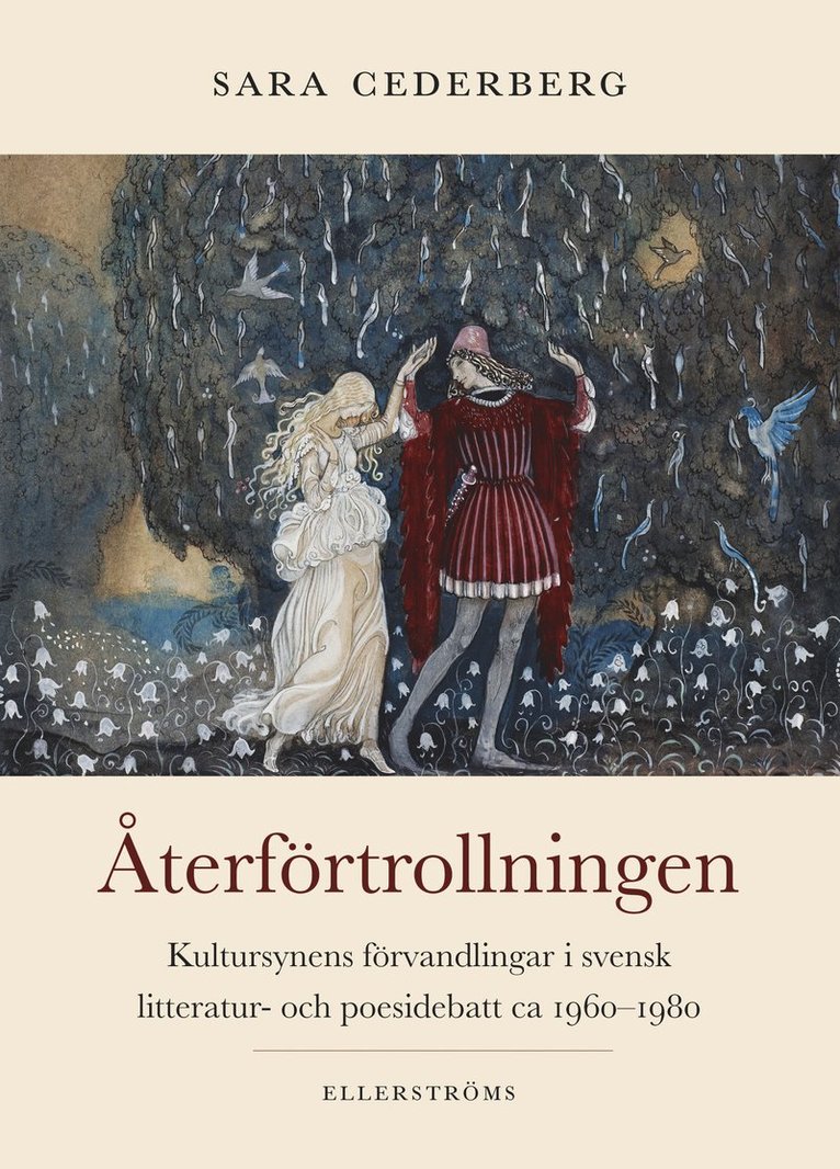 Sara Cederberg - Återförtrollningen : kultursynens förvandlingar i svensk litteratur- och poesidebatt ca 1960–1980, Häftad