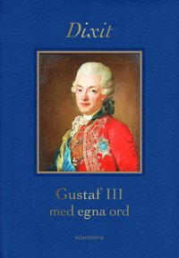 bokomslag Dixit : Gustaf III med egna ord