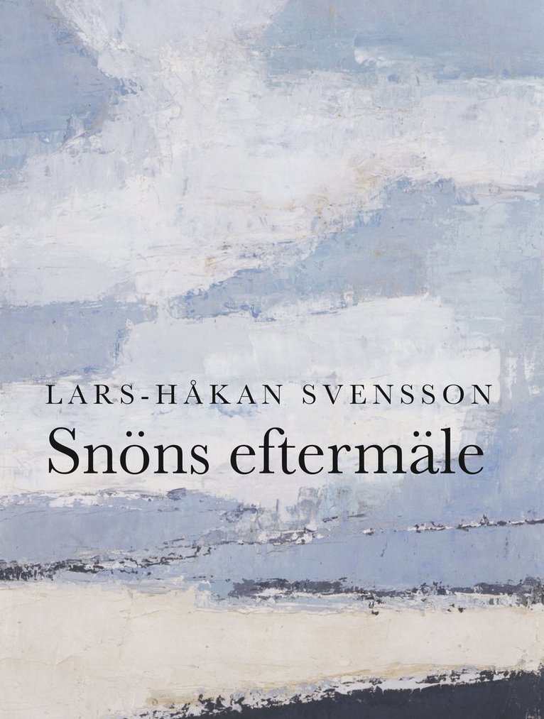Lars-Håkan Svensson - Snöns eftermäle, Häftad