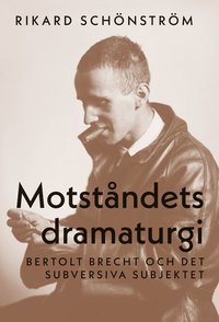 bokomslag Motståndets dramaturgi : Bertolt Brecht och det subversiva subjektet