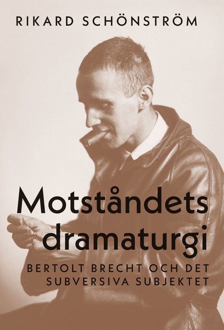 Motståndets dramaturgi : Bertolt Brecht och det subversiva subjektet 1
