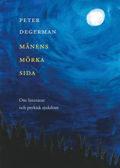 bokomslag Månens mörka sida. Om litteratur och psykisk sjukdom