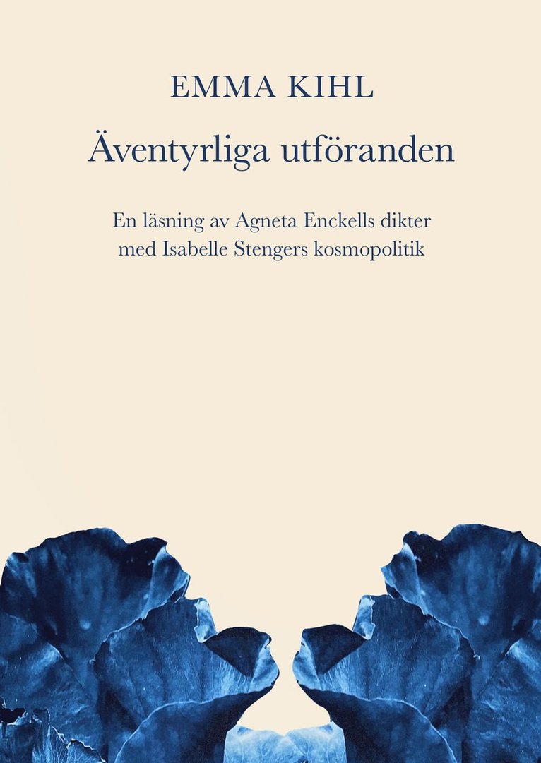Emma Kihl - Äventyrliga utföranden. En läsning av Agneta Enckells dikter med Isabelle Stengers kosmopolitik, Häftad