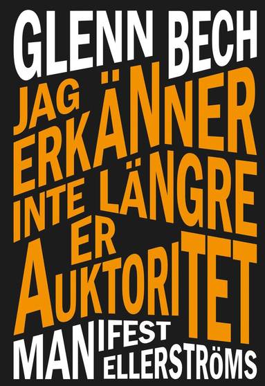 Glenn Bech - Jag erkänner inte längre er auktoritet, Häftad