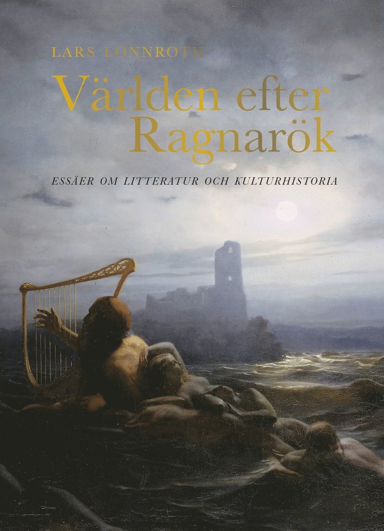 Världen efter Ragnarök : essäer om litteratur och kulturhistoria 1