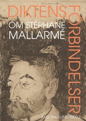 bokomslag Diktens förbindelser : om Stéphane Mallarmé