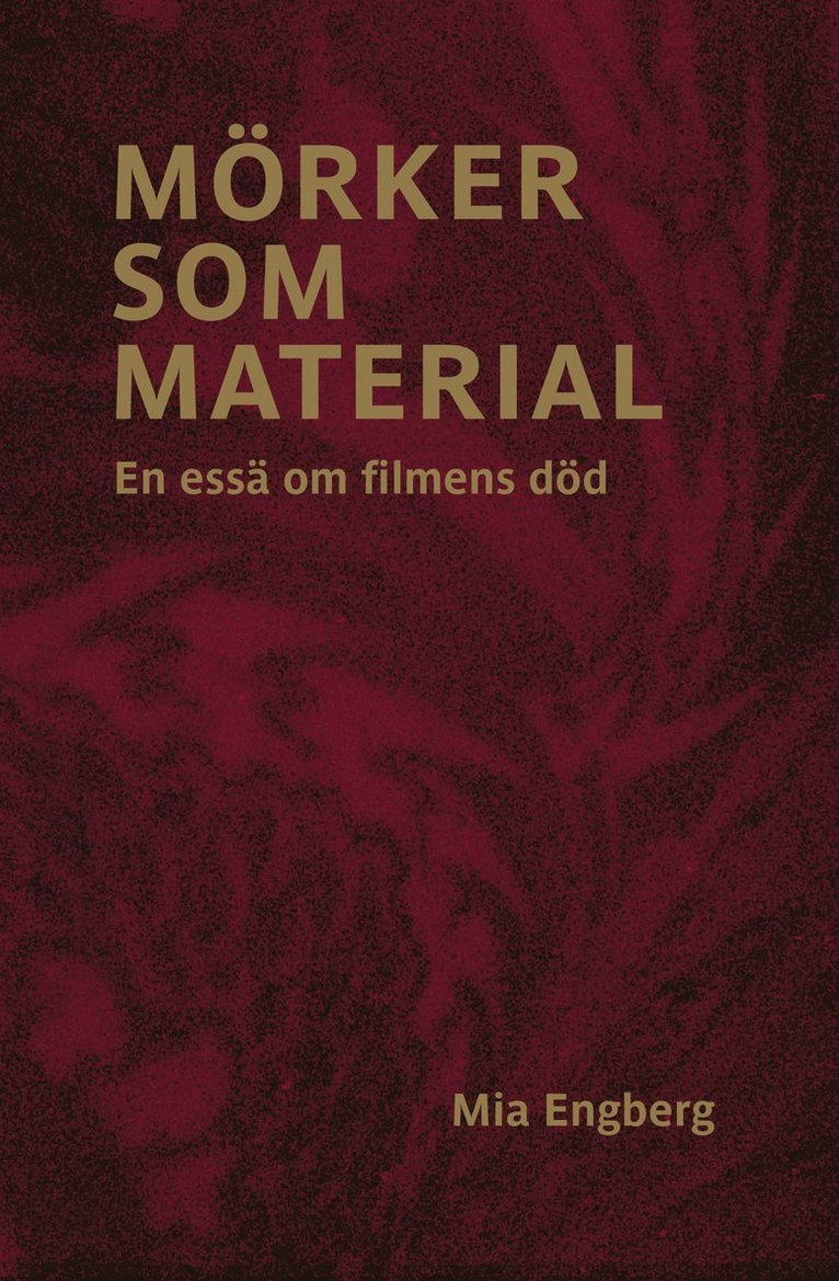 Mörker som material : en essä om filmens död 1