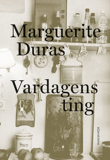 Marguerite Duras - Vardagens ting : Marguerite Duras talar med Jérôme Beaujour, Häftad