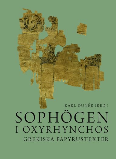 Sophögen i Oxyrhynchos : grekiska papyrustexter, Häftad