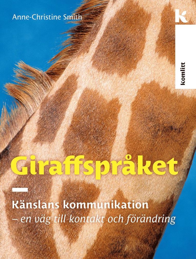 Anne-Christine Smith - Giraffspråket: Känslans kommunikation : En väg till kontakt och förändring, Häftad