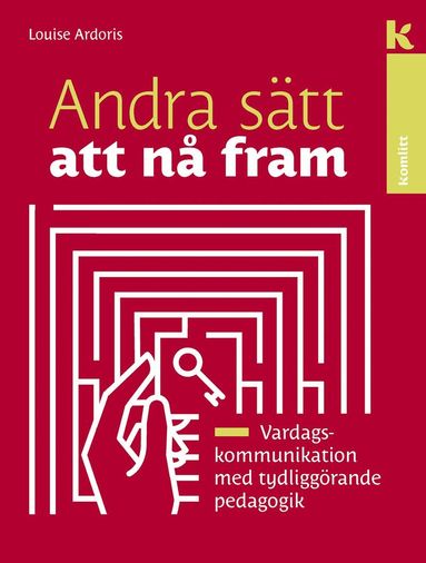 bokomslag Andra sätt att nå fram : Vardagskommunikation med tydliggörande pedagogik