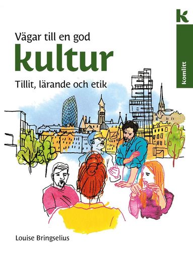 bokomslag Vägar till en god kultur : tillit, lärande, etik