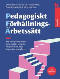 bokomslag Pedagogiskt förhållnings- och arbetssätt : Ett kompenserande arbetssätt i omsorg för personer med kognitiva svårigheter