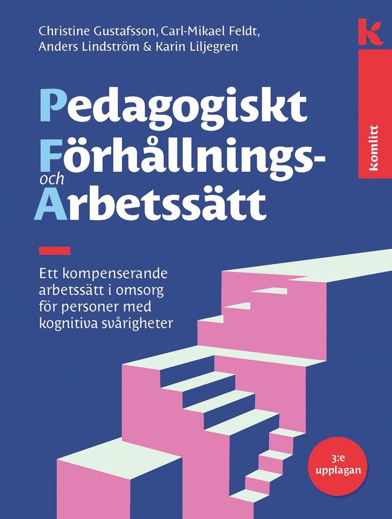 Christine Gustafsson - Pedagogiskt förhållnings- och arbetssätt : Ett kompenserande arbetssätt i omsorg för personer med kognitiva svårigheter, Inbunden