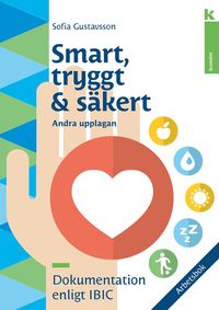 bokomslag Smart, tryggt och säkert - arbetsbok : Dokumentation enligt IBIC