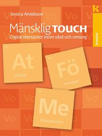 bokomslag Mänsklig touch - digital litteracitet inom vård och omsorg : Digital litteracitet inom vård och omsorg