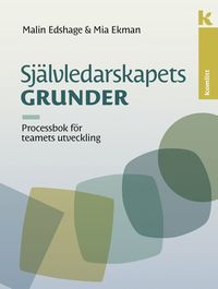 bokomslag Självledarskapets grunder - processbok : Processbok för teamets utveckling